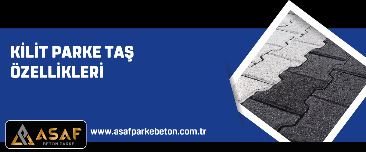 Kilit Parke Taş Özellikleri